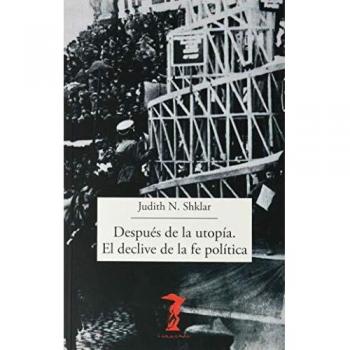 Después de la utopía. El declive de la fe política: 225