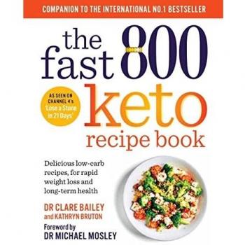 The Fast 800 Keto Recipe Book: Delicious low-carb recipes for rapid weight loss and long-term health by Dr. Michael Mosley (Paperback / Softback)