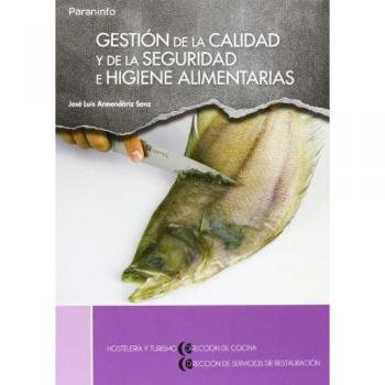 Gestión de la calidad y de la seguridad e higiene alimentarias: Rústica