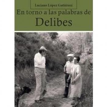 En torno a las palabras de Delibes