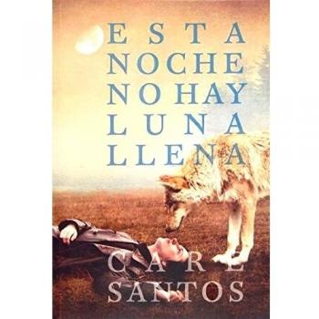 Esta noche no hay luna llena - Care Santos