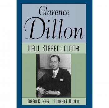 Clarence Dillon: The Wall Street Enigma - Financial Biography eBook