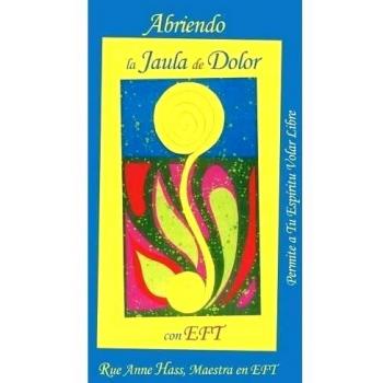 Abriendo La Jaula de Dolor Con Eft