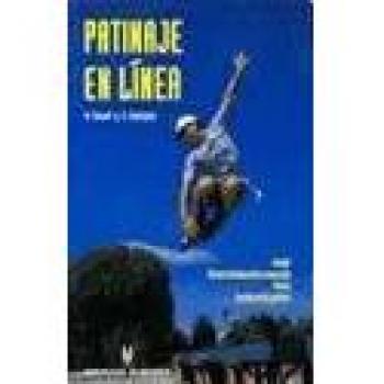 Patinaje en línea : equipo, técnica fundamental y avanzada, trucos, hockey sobre patines