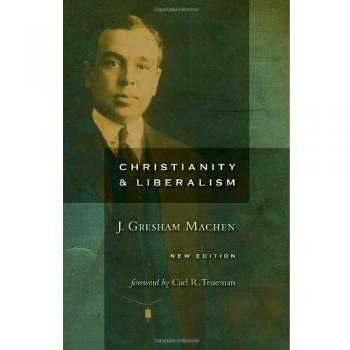 Christianity and Liberalism, new ed.