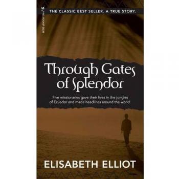 Through Gates Of Splendor: 40th Anniversary Edition
