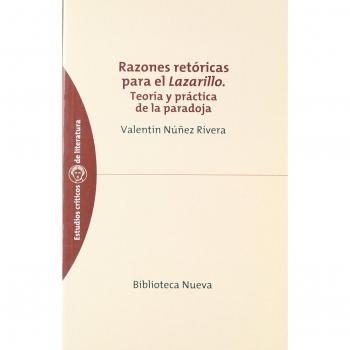 Razones Teóricas Para El Lazarillo: Teoría y práctica de la paradoja