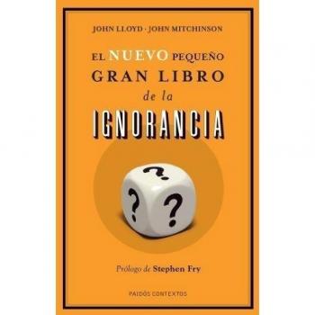 El nuevo pequeño gran libro de la ignorancia - John Lloyd/john Mitchinson