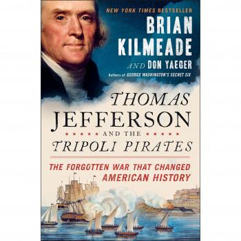 Thomas Jefferson and the Tripoli Pirates : The Forgotten War That Changed American History