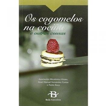 Os cogomelos na cociña e outras cousas
