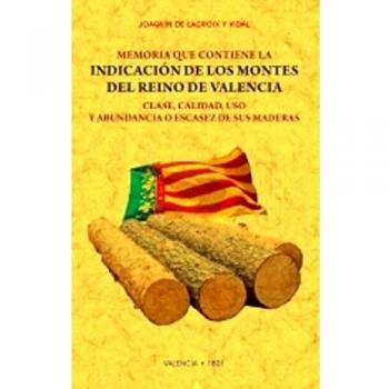 Memoria Que Contiene La Indicación De Los Montes Del Reino De Valencia