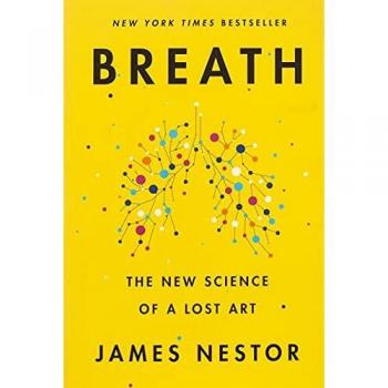 Breath: The New Science of a Lost Art