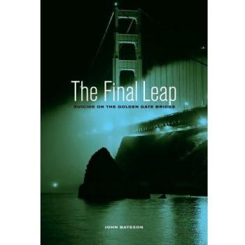 The Final Leap: Suicide on the Golden Gate Bridge