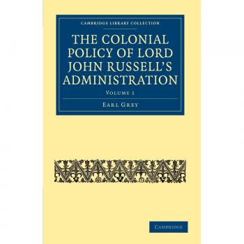 La Política Colonial de la Administración de Lord John Russell: Conjunto de 2 Volúmenes (Historia Británica e Irlandesa, Siglo XIX)