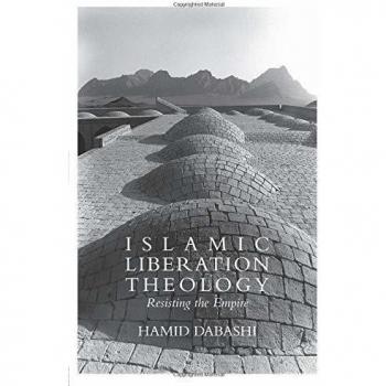 Islamic Liberation Theology: Resisting the Empire