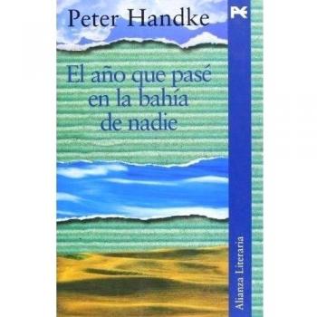 El año que pasé en la bahía de nadie - Peter Handke