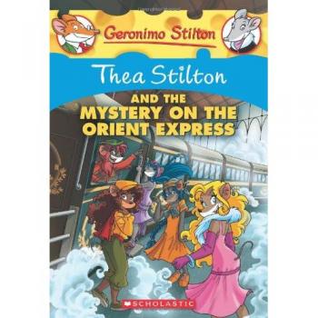 Thea Stilton and the Mystery on the Orient Express: A Geronimo Stilton Adventure