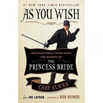 As You Wish: Inconceivable Tales from the Making of The Princess Bride