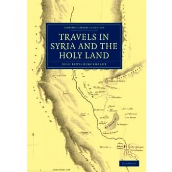 Viajes en Siria y Tierra Santa (Colección de Biblioteca de Cambridge - Viaje, Medio Oriente y Asia Menor)