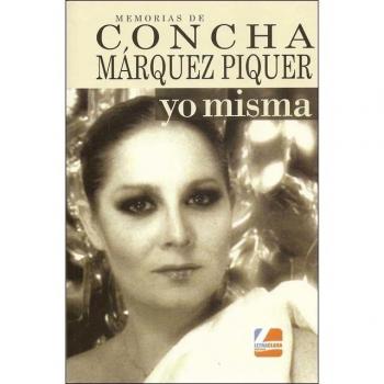 Yo misma: Memorias de Concha Márquez Piquer