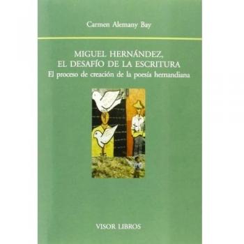 Miguel Hernández, el desafío de la escritura.: El proceso de creación de la poesía hernandiana: 148