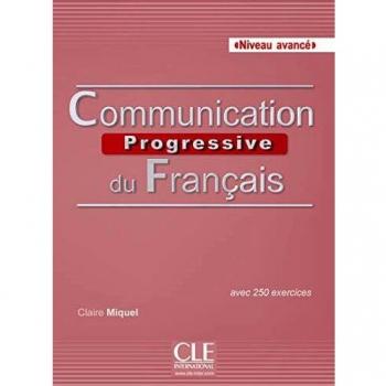 Communication Progressive Du Français. Niveau Avencé. Livre - Miquel
