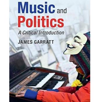 Music and Politics: A Critical Introduction