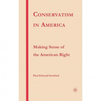 American Conservatism: Understanding the Right-Wing Ideology by P. Gottfried