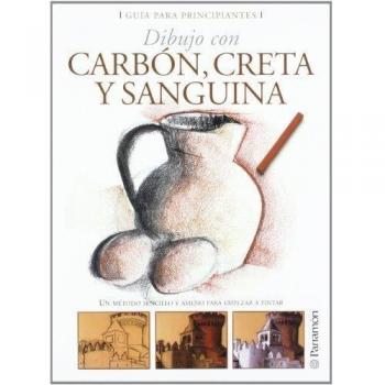 GUIA PARA PRINCIPIANTES DIBUJO CON CARBON, CRETA Y SANGUINA