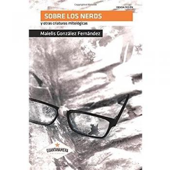 Sobre los nerds y otras criaturas mitológicas