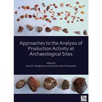 Approaches to the Analysis of Production Activity at Archaeological Sites