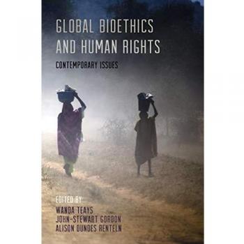 Global Bioethics and Human Rights: Contemporary Issues (Paperback Edition)
