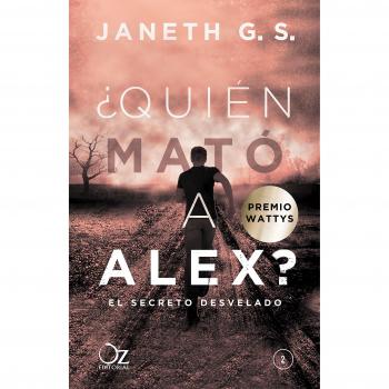 ¿Quién mató a Alex? El secreto desvelado - Janeth G. S.