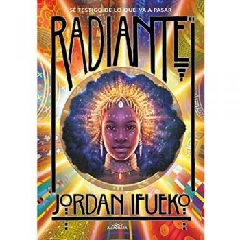 Radiant: Witness What Is to Come (Paperback) by Jordan Ifueko, translated by Victoria Simo Perales