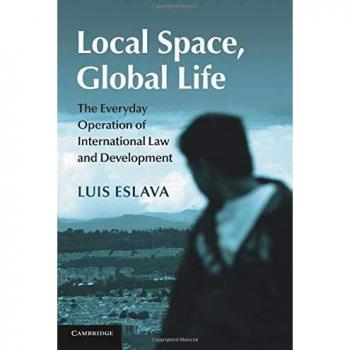 Espacio Local, Vida Global: La Operación Cotidiana del Derecho Internacional y el Desarrollo - Edición en Tapa Blanda
