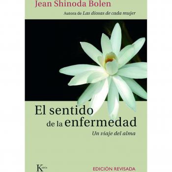 El sentido de la enfermedad: Un viaje del alma