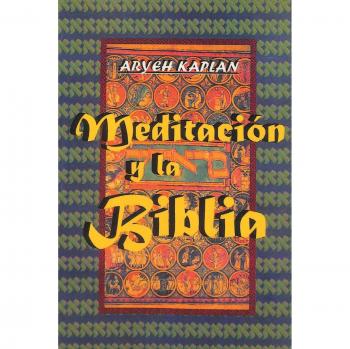 Meditation and the Bible: Spanish Edition by Aryeh Kaplan - A Guide to Spiritual Reflection