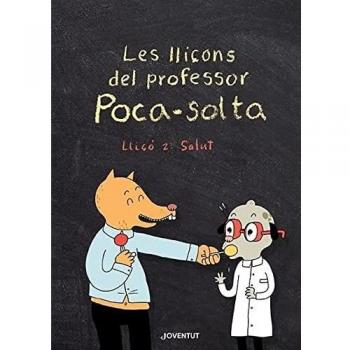 Les lliçons del professor Poca-solta. Lliçó 2: Salut (JUVENTUD -CÓMIC