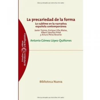 LA PRECARIEDAD DE LA FORMA: Lo sublime en la narrativa española contemporánea
