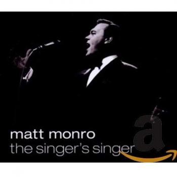 Matt Monro - The Singer's Singer