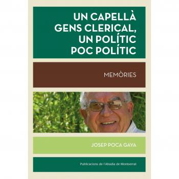Un Capellà Poc Clerical. Un Polític Poc Polític