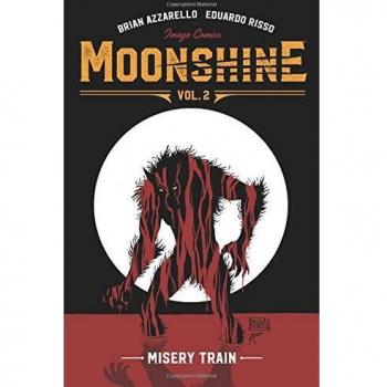 Moonshine Volume 2: Misery Train