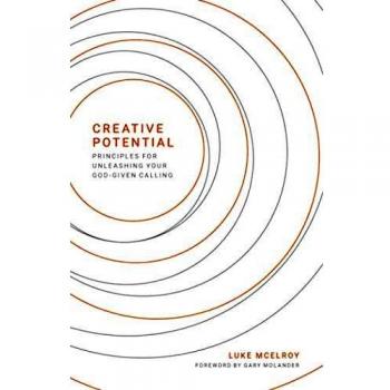 CREATIVE POTENTIAL: Principles for Unleashing Your God-Given Calling