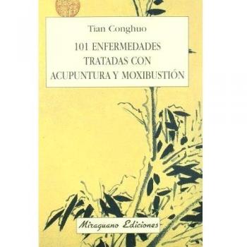 101 enfermedades tratadas con acupuntura y moxibustión