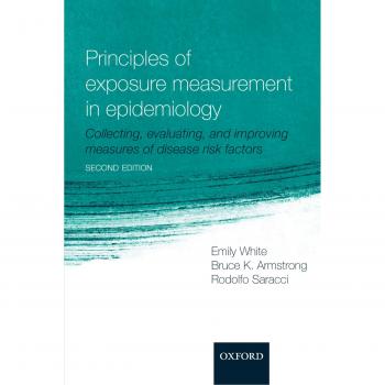 Principles of Exposure Measurement in Epidemiology: Collecting, Evaluating and Improving Measures of Disease Risk Factors Second Edition