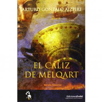 Cáliz de Melqart,El - Arturo Gonzalo Aizpiri