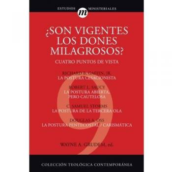 ¿Son Vigentes Los Dones Milagrosos: Cuatro Puntos de Vista: 09