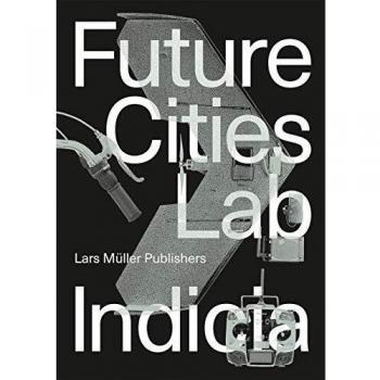 FUTURE CITIES LABORATORY: Indicia 02