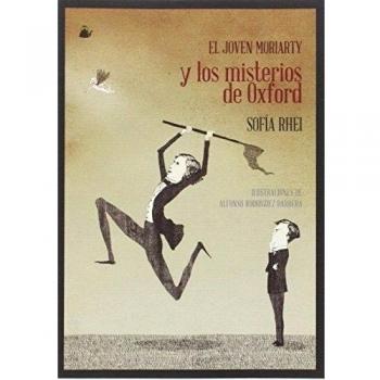 El Joven Moriarty Y Los Misterios De Oxford - Sofía Rhei