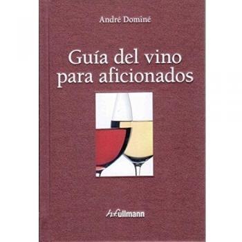 Guía del vino para aficionados - Andre Domene